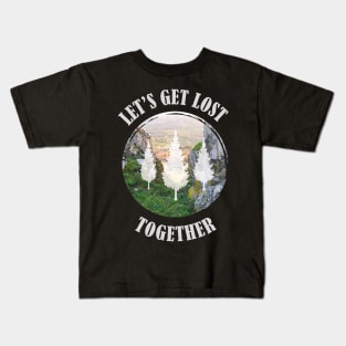 Let's Get Lost Together Kids T-Shirt